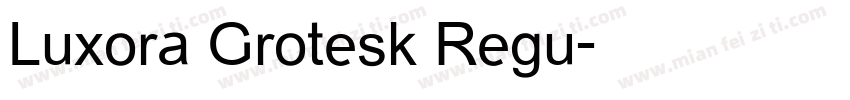 Luxora Grotesk Regu字体转换
